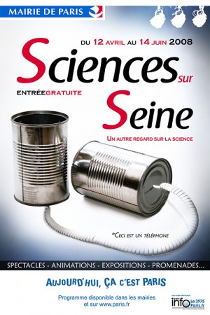 Mairie de Paris - AFFICHE 40 X 60 -  Festival Sciences sur Seine - MARS 2008