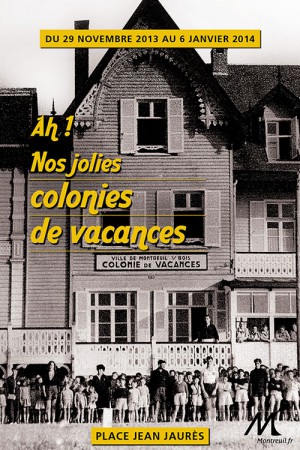 Mairie de Montreuil - AFFICHE 40 X 60 - Exposition "Ah ! Nos jolies colonies de vacances" - Novembre 2013